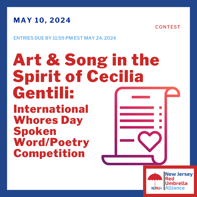 Art and Song in the Spirit of Cecilia Gentili. International Whores Day Spoken Word/ Poetry Competition. Entries due by 11:59 PM EST May 24, 2024