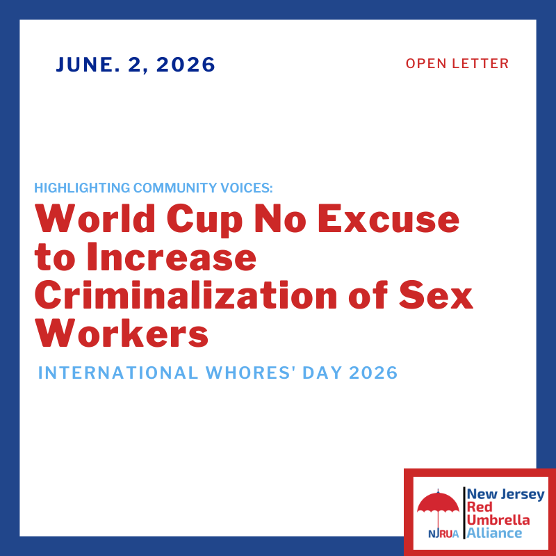 June 2, 2026 Open Letter Highlighting Community Voices: World Cup No Excuse to Increase Criminalization of Sex Workers International Whores' Day 2026